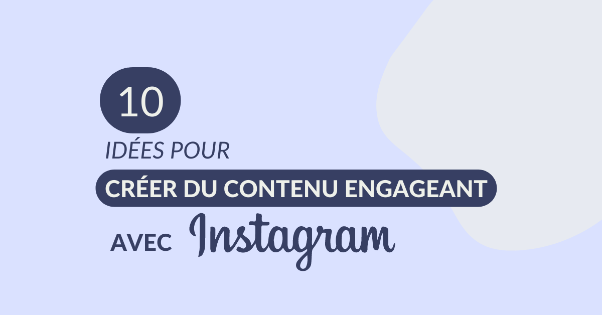 Créer du contenu engageant sur Instagram